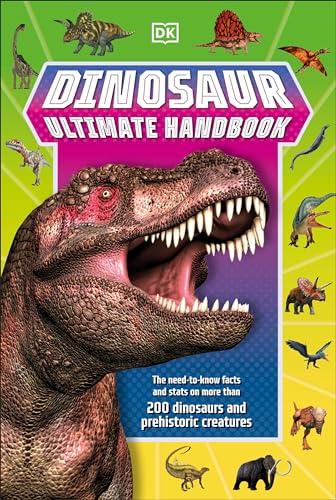Dinosaur Ultimate Handbook: The Need-To-Know Facts and Stats on Over 150 Different Species (DK's Ultimate Handbook) von DK Children